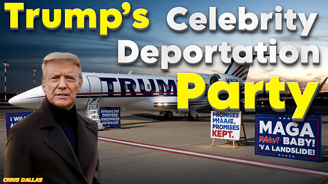 Trump's Celebrity Deportation Party! You’re Outta Here! A Farewell Tour! Pack Your Bags!