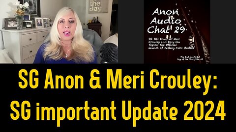 SG Anon & Meri Crouley: SG important Update 2024!