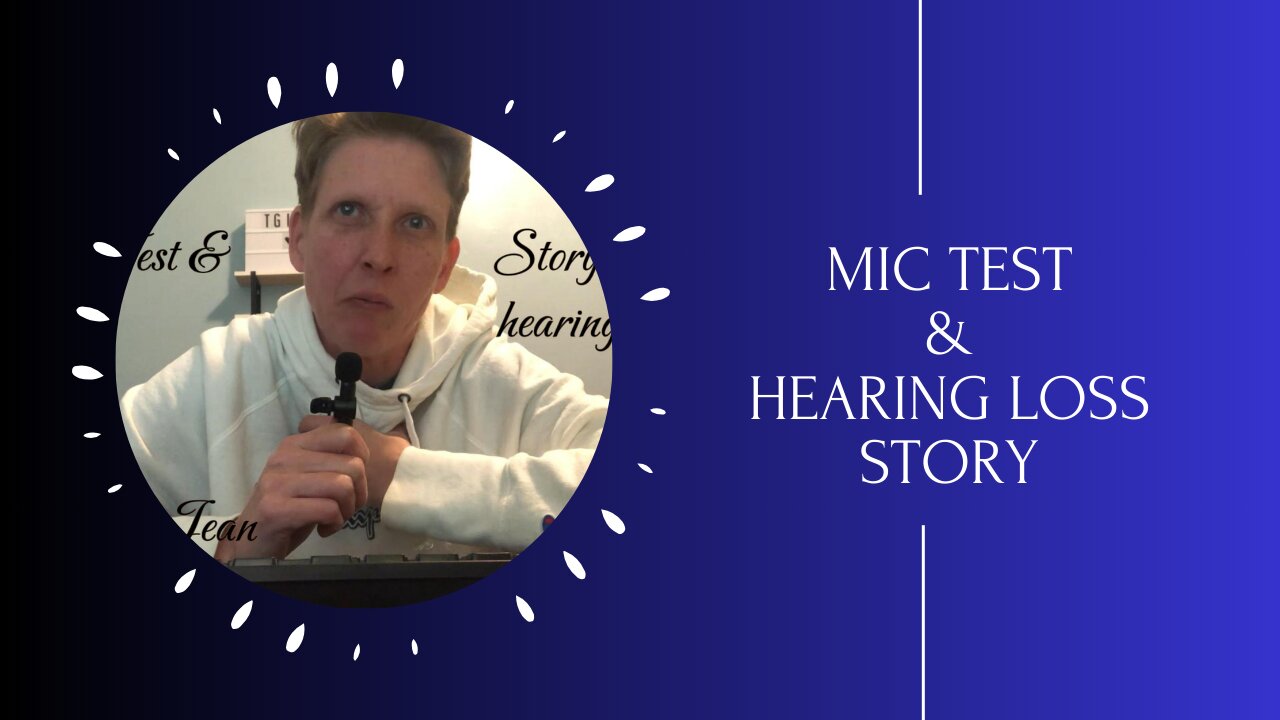 Mic test & My Hearing Loss Story: Embracing Life with Hearing Challenges