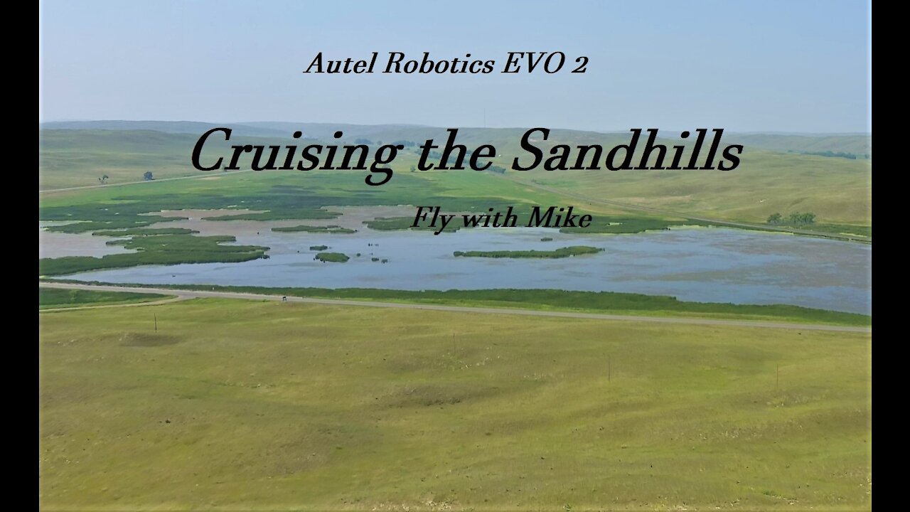 Autel Robotics EVO 2 featuring a Cruise in the Sandhills, Fly with mike