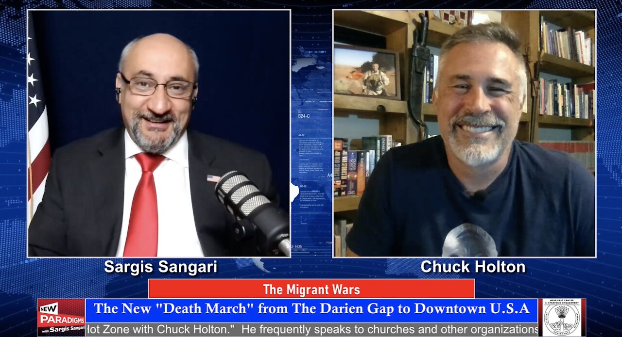 Chuck Holton: U.S. War Corr., Migrant Wars, Darina Gap - USA, New Paradigms w/Sargis Sangari EP #68