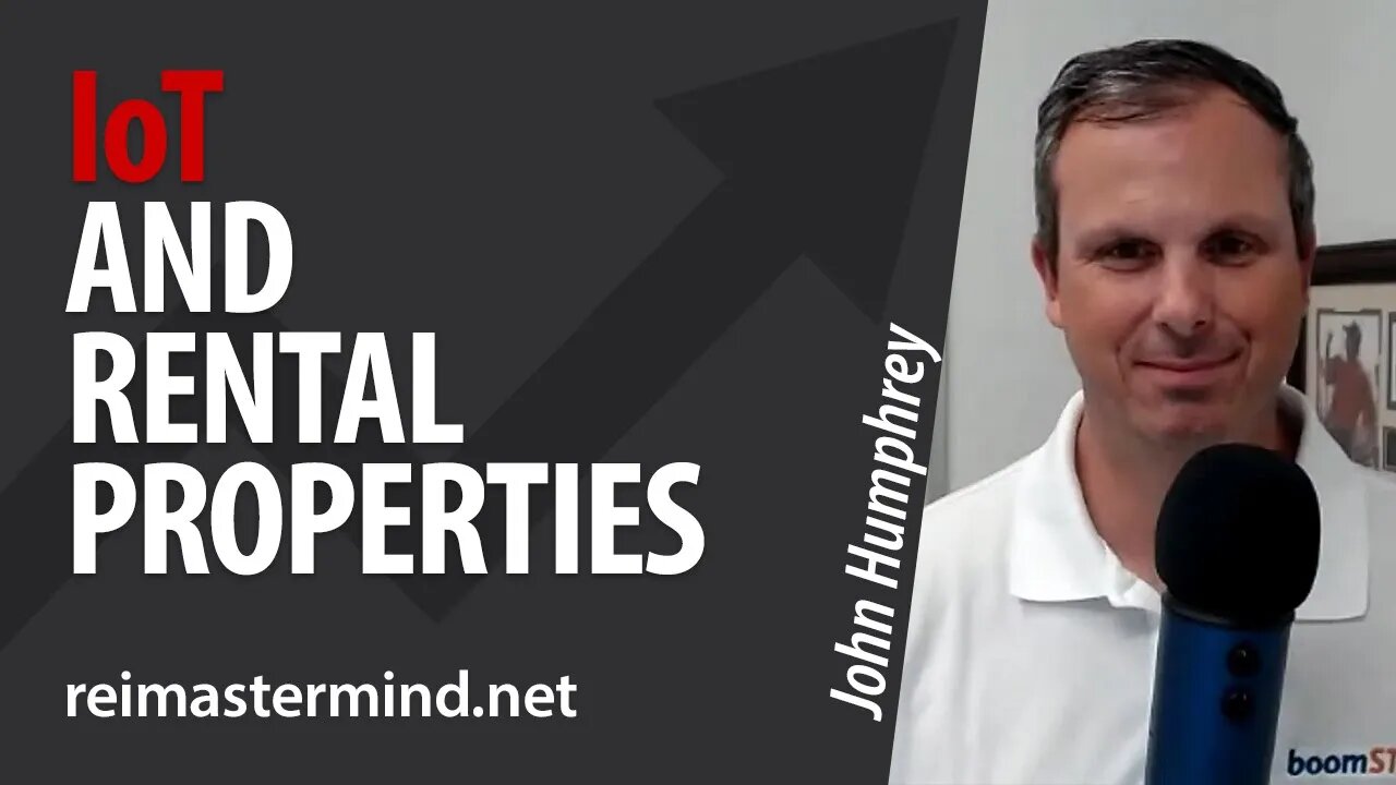 IoT and Rental Properties with John Humphrey