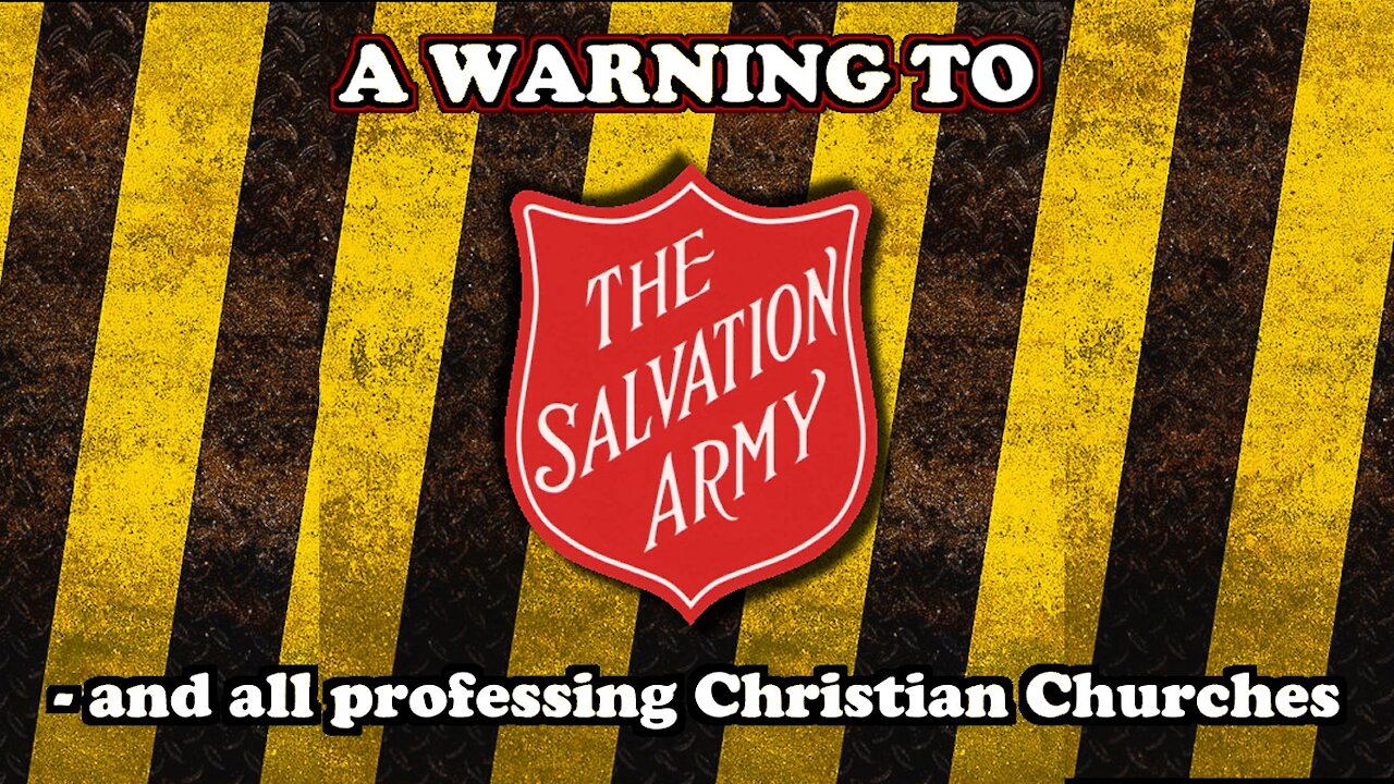 Warning to The Salvation Army and all professing Christian churches