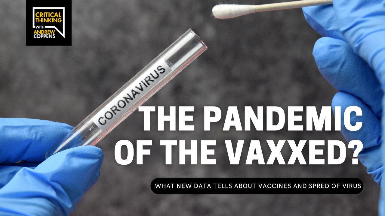 The Pandemic of the Vaxxed? | 09/17/21