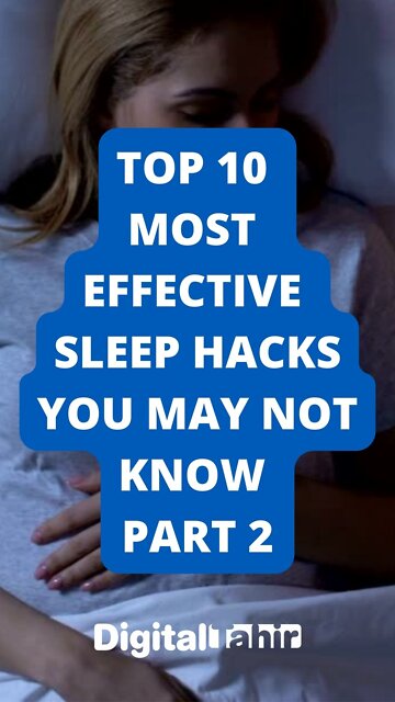 Top 10 Most Effective Sleep Hacks You May Not Know PART 2
