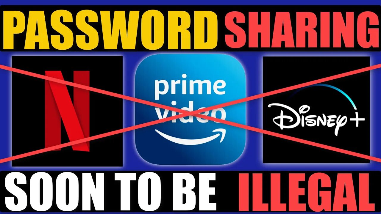 Password Sharing On Netflix, Disney +, and Prime Videos Could Soon Be Illegal and Land You in Jail 😲