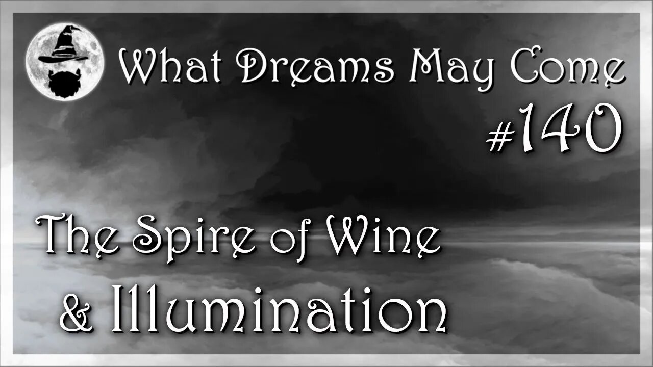 WDMC ~ Ep140: The Spire of Wine and Illumination