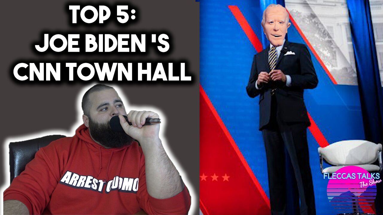 BIDEN'S CNN TOWNHALL RECAP - FLECCAS TOP 5