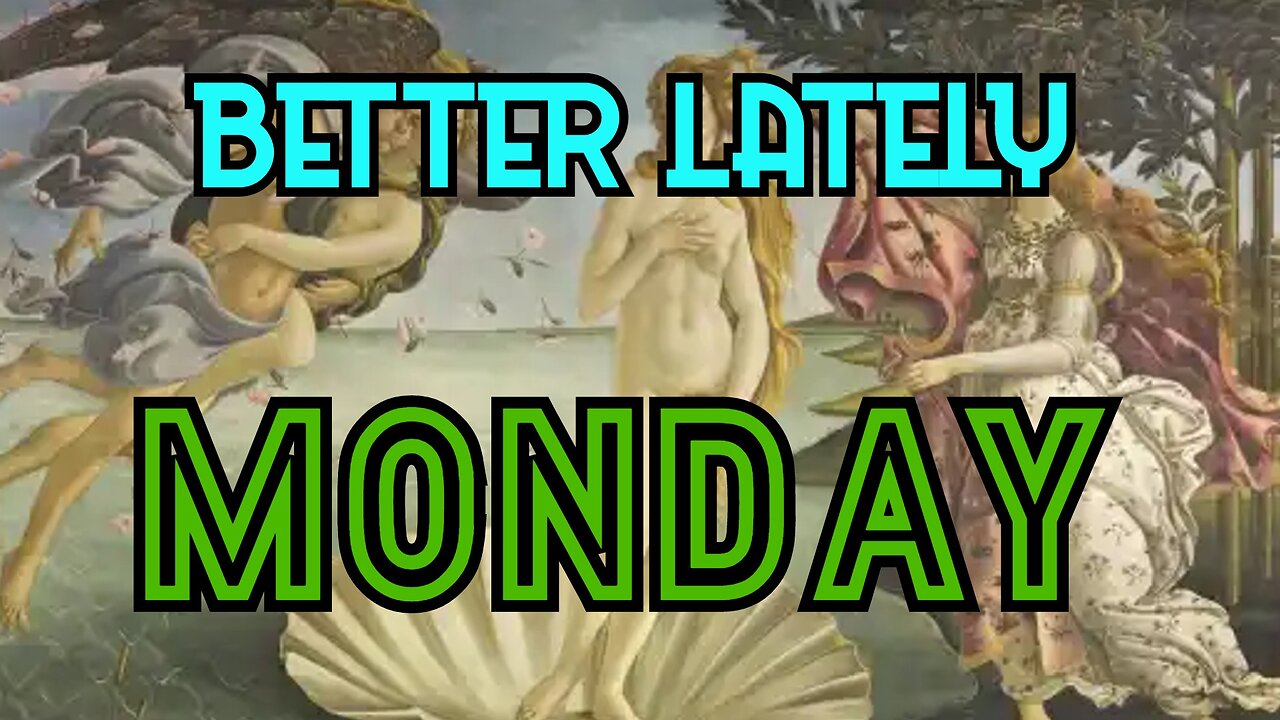 Better Lately - Monday