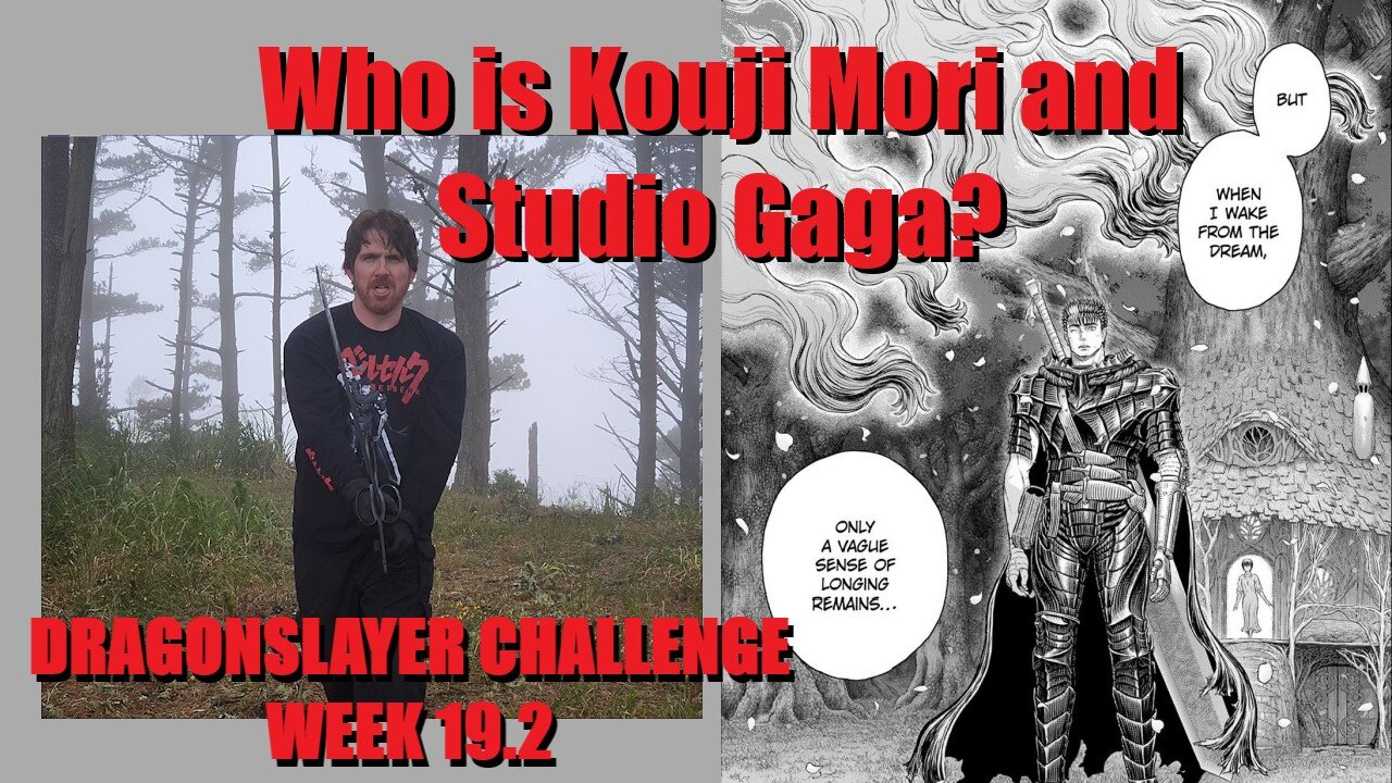 Berserk Dragonslayer Challenge - Who is Kouji Mori and Studio Gaga? Week 19 Sword Workout Progress!