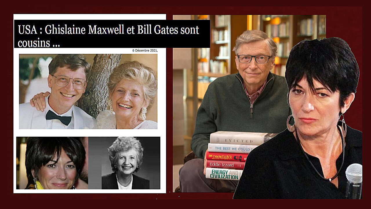 Bill GATES et Ghislaine MAXWELL sont cousins !!! (Hd 1080) Lire descriptif