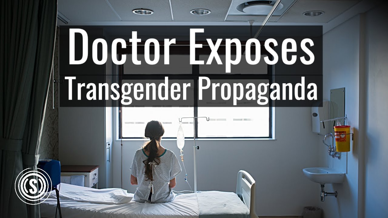 Doctor Exposes Transgender Propaganda | The Daily Signal