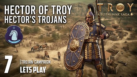 Putting Trojans inLine | Total War: Troy | Hector of Troy - Part 7