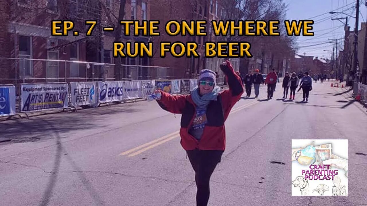 Ep. 7 - The One Where We Run for Beer