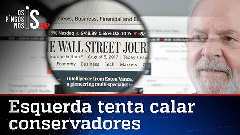 The Wall Street Journal afirma: 'Esquerda brasileira tenta amordaçar discurso político'