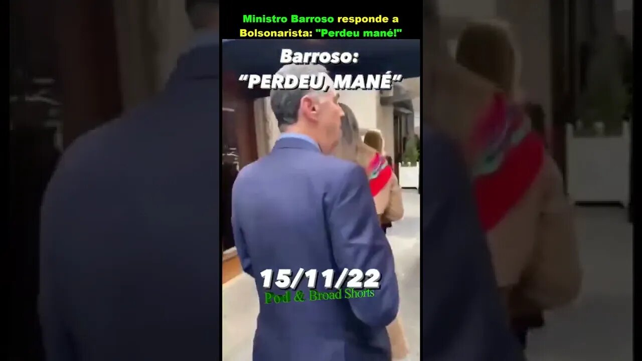 Ministro Barroso: Perdeu, mané!