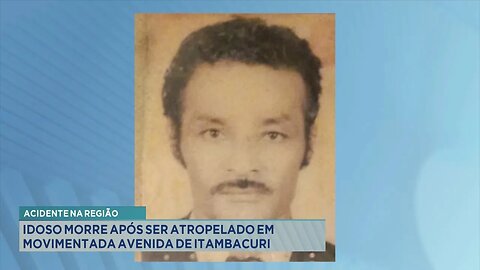 Acidente na região: Idoso morre após ser atropelado em movimentada avenida de Itambacuri.