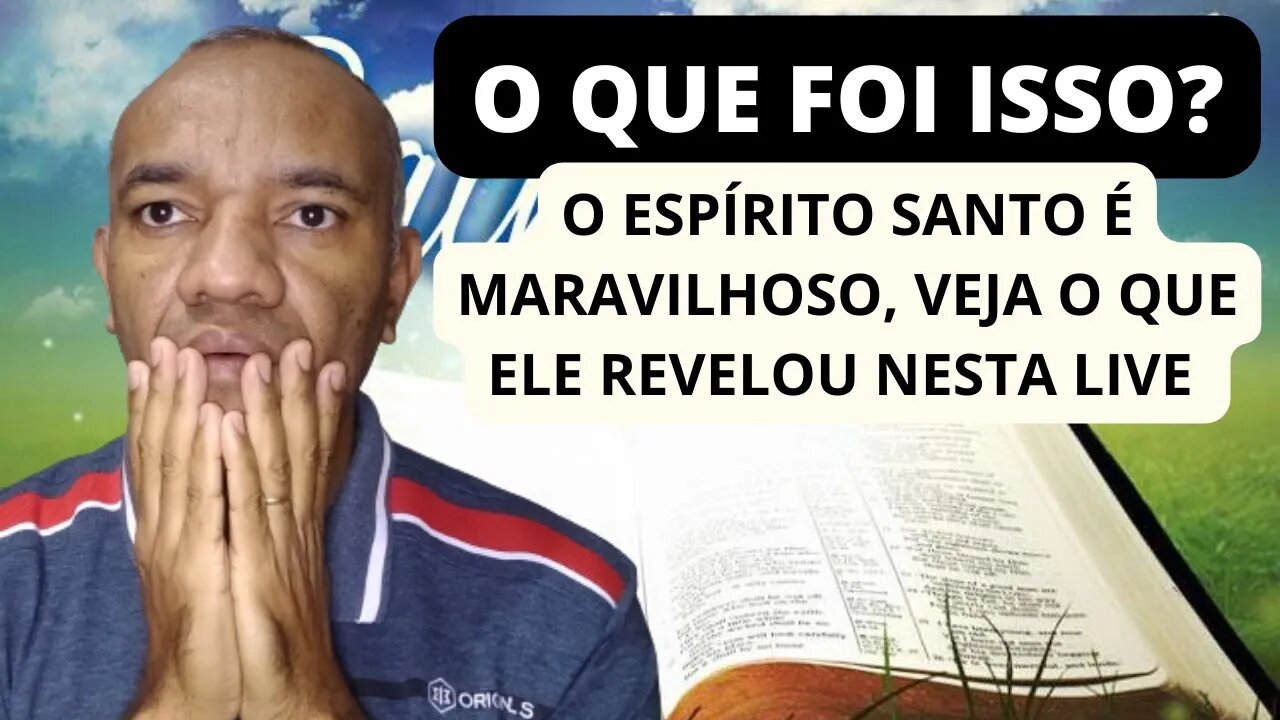 MEU DEUS, OLHA O QUE O ESPÍRITO SANTO REVELOU NESTA LIVE