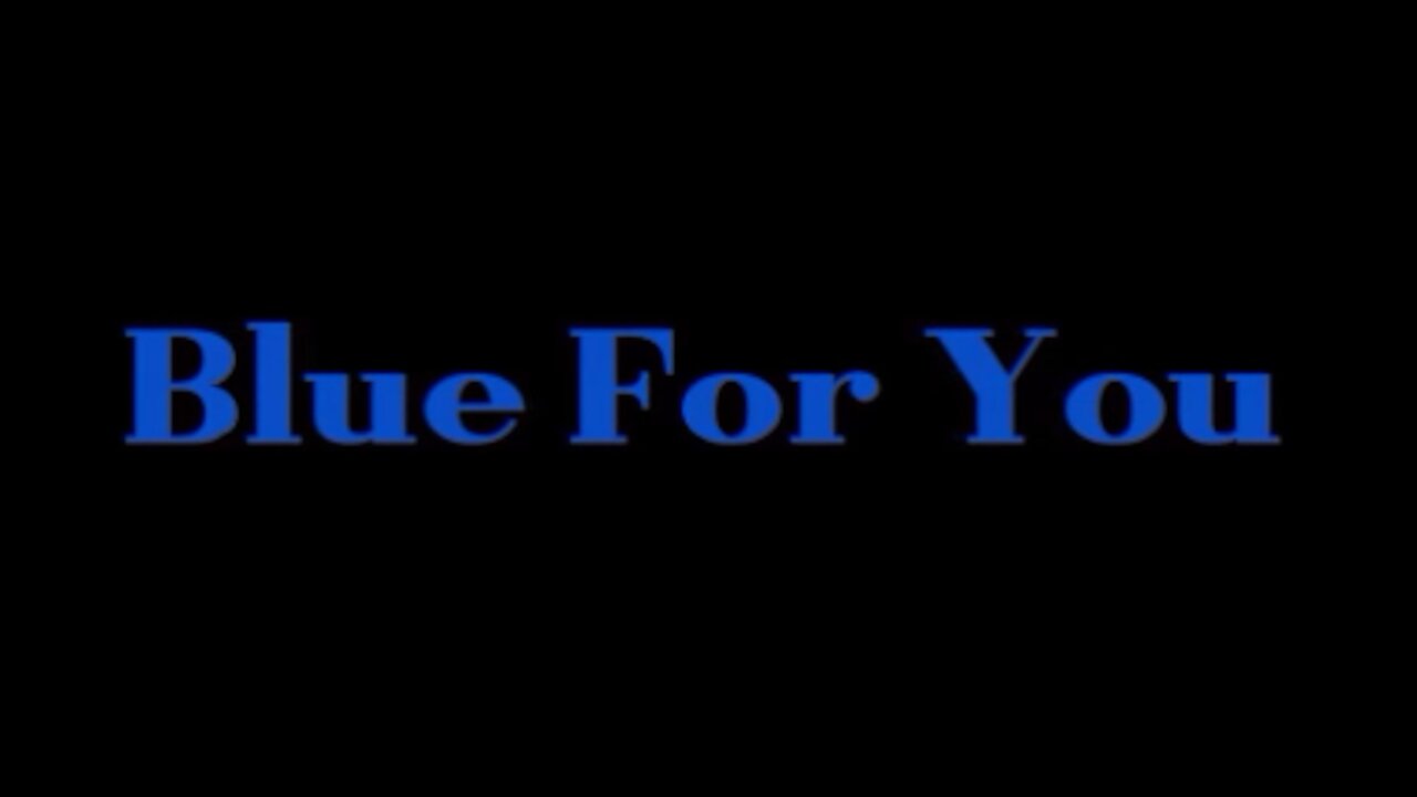Blue For You