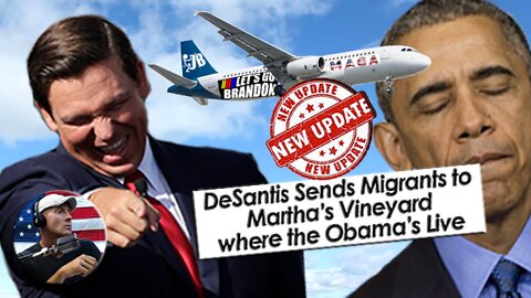 UPDATE: Florida Governor Ron DeSantis Sends Migrants to Martha's Vineyard