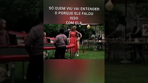 Só quem viu essa cena vai entender o porquê ele falou isso para ela