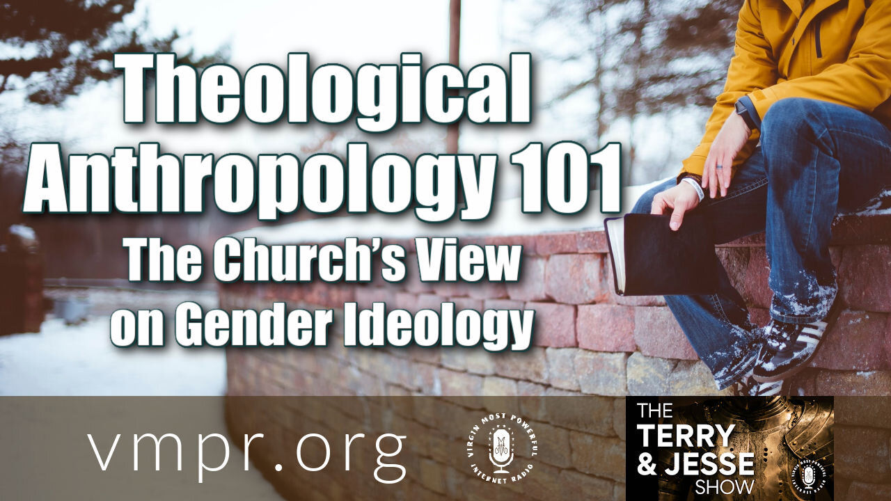 10 Mar 21, The Terry and Jesse Show: The Church’s View on Gender Ideology