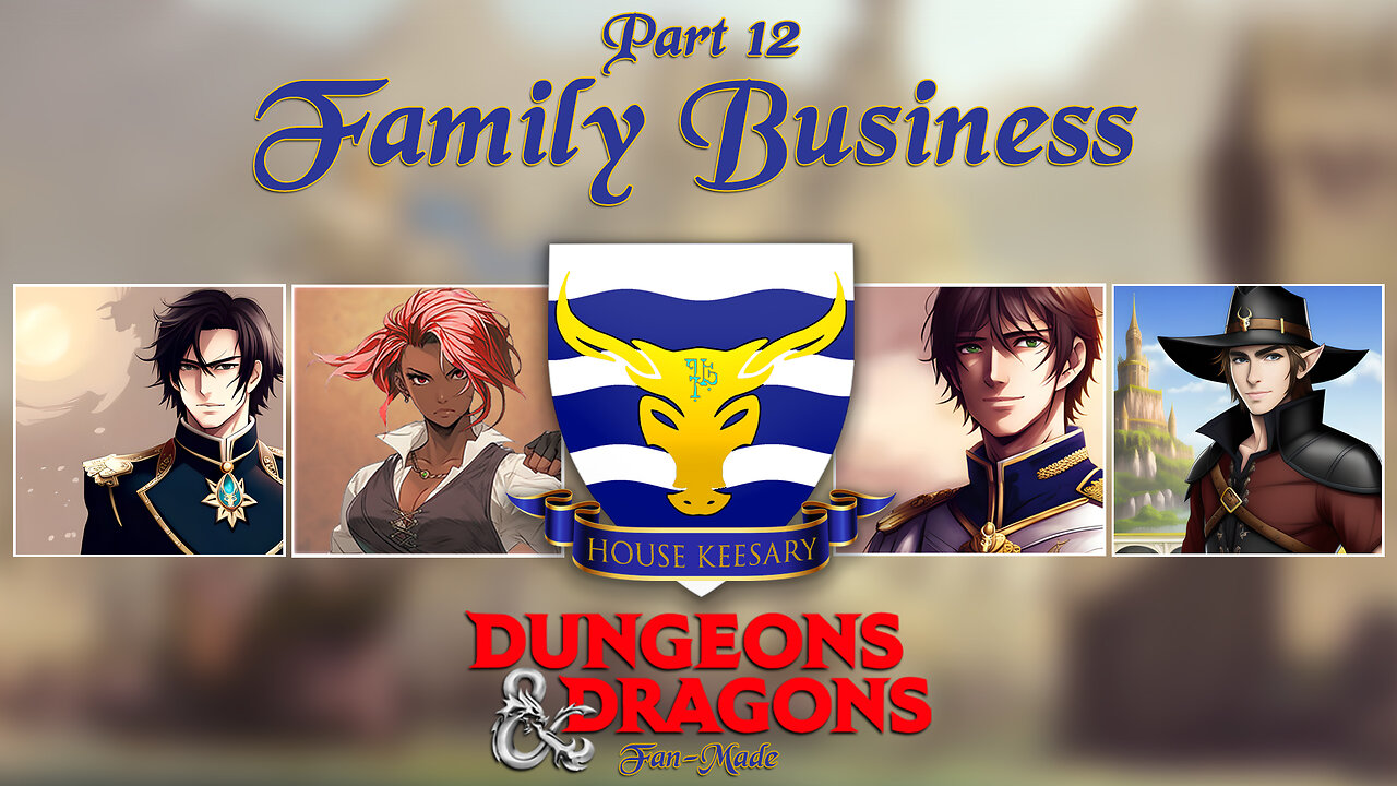 "Family Business" Session 12 | Nobles: A Dungeons and Dragons 5e Campaign | AfterQuest