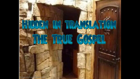 Hidden in Translation, The True Gospel according to Yahshua. What the devils DON'T want you to know