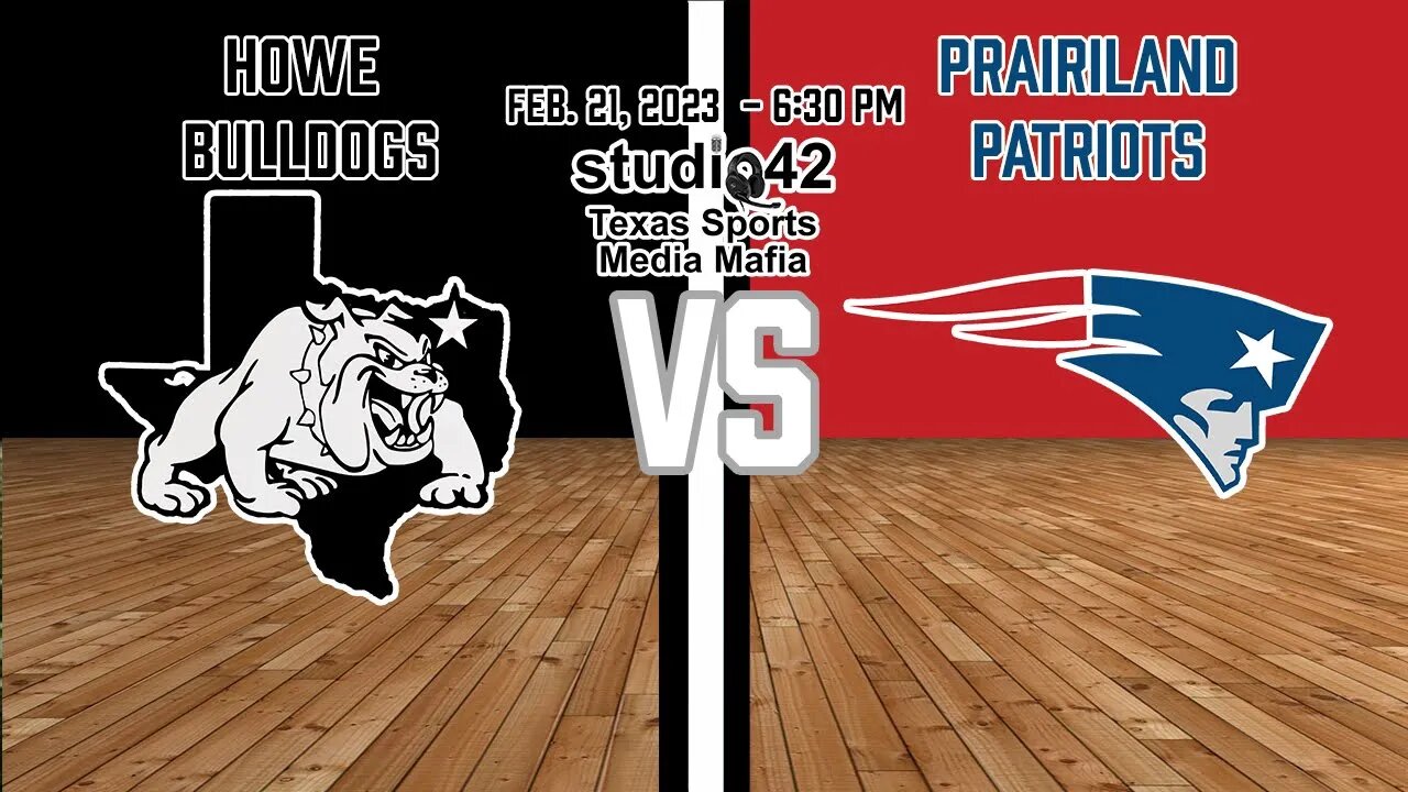 Howe Bulldogs vs. Prairiland Patriots, bi-district championship 2/21/2023