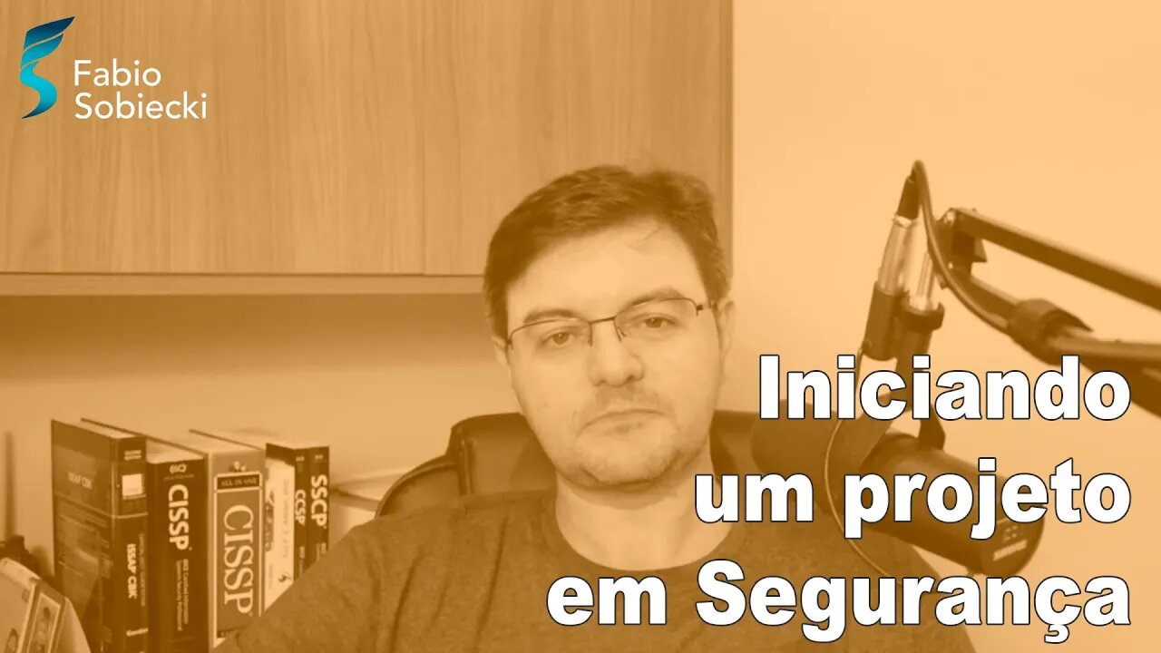 Como iniciar um projeto na Segurança da Informação