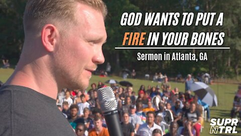 God wants to put a FIRE in YOUR BONES!!!