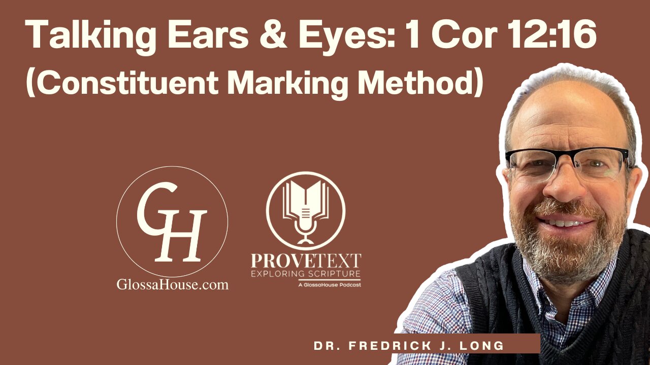 616. Talking Ears & Eyes (1 Cor 12:16 - Greek Mark-up)