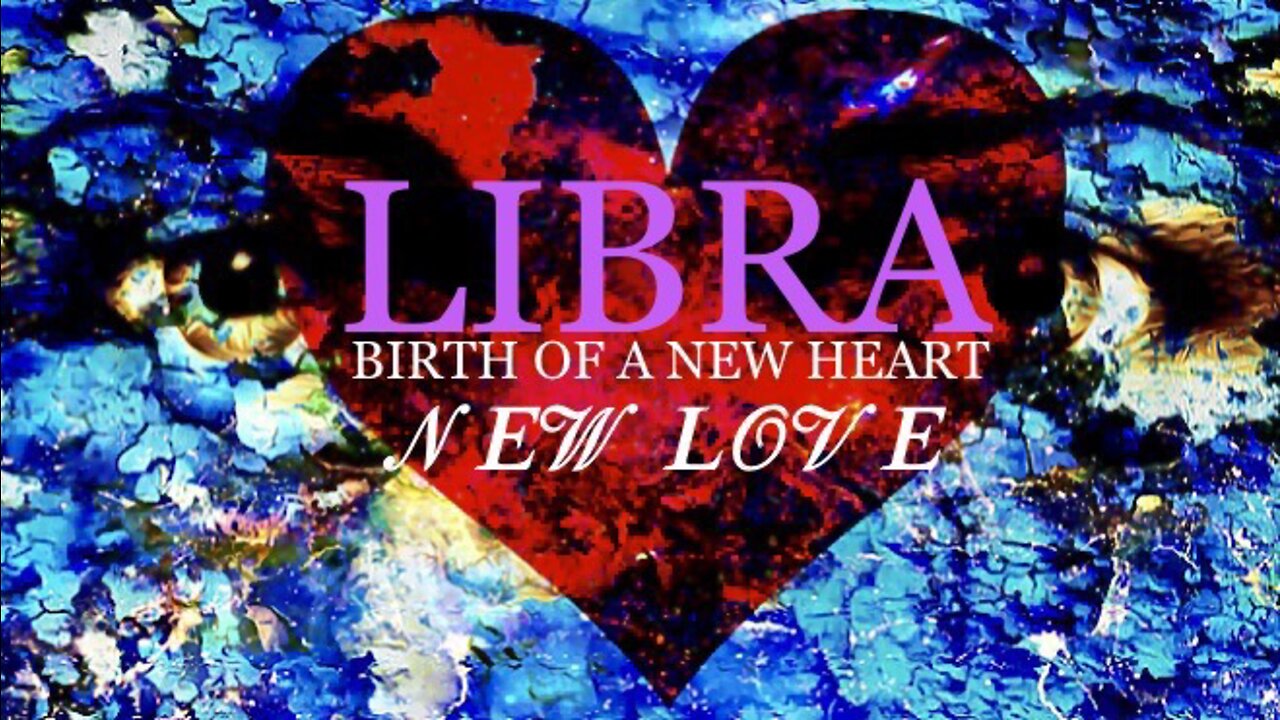 LIBRA ♎️ Birth Of A New Heart/New Love [Mid-July 2022]