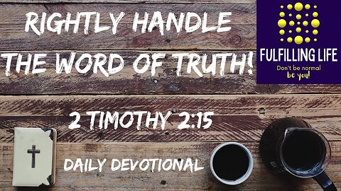 How Will You Present Yourself? - 2 Timothy 2:15 - Fulfilling Life Daily Devotional