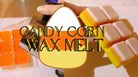 🍬🌽Candy Corn Wax Melt Tutorial🍬🌽DIY