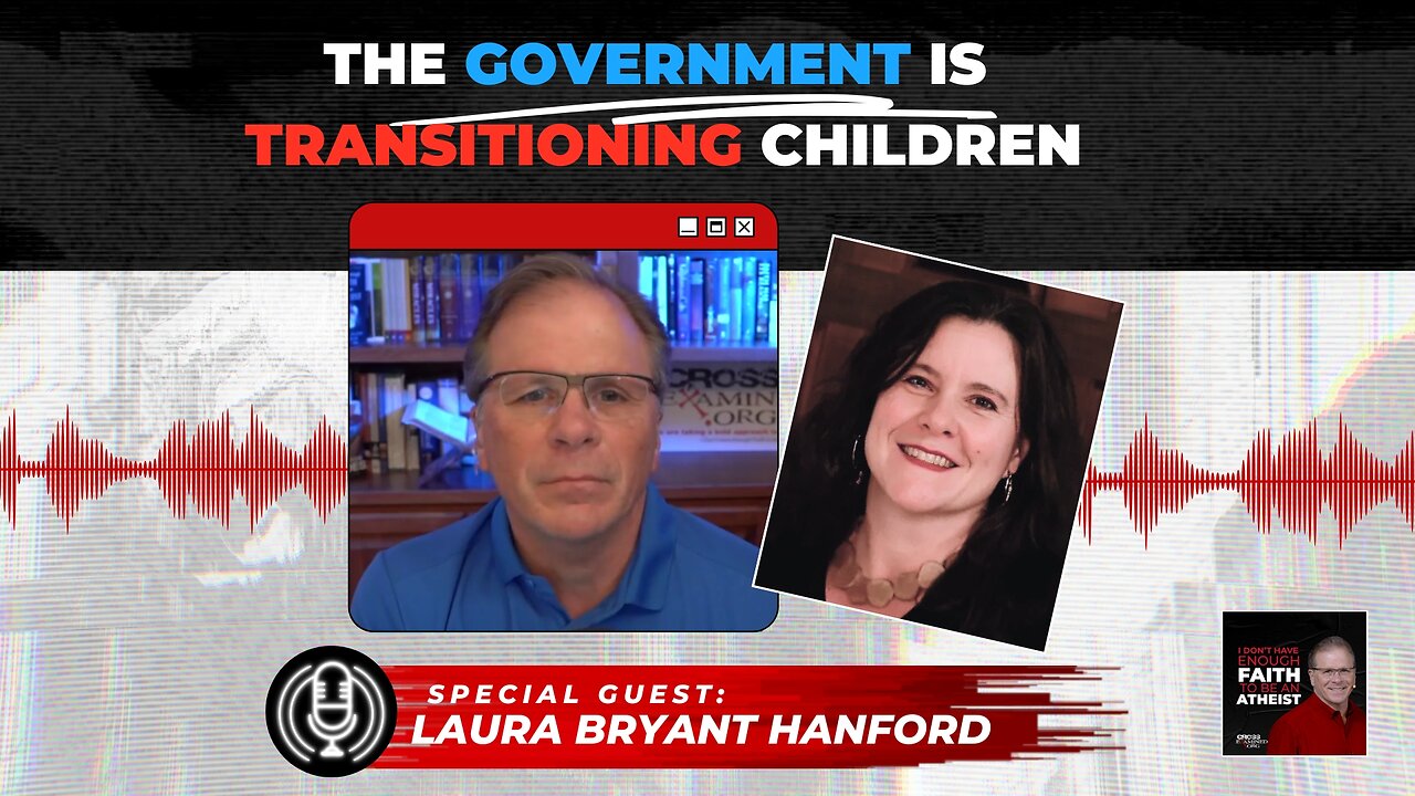 [PODCAST] The Government is Transitioning Children with guest Laura Bryant Hanford