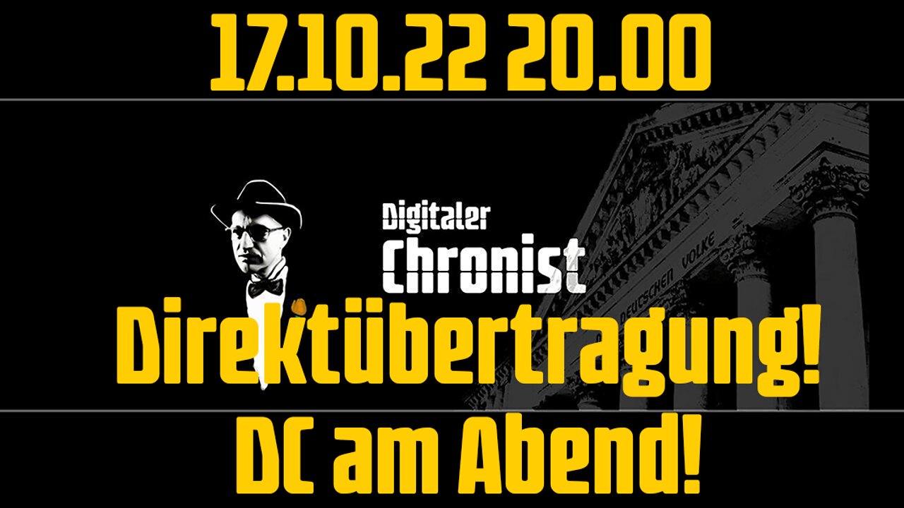 17.10.22 20.00 Direktübertragung! DC am Abend!