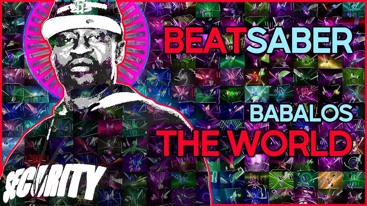 (beat saber) babalos - the world [mapper: interz]