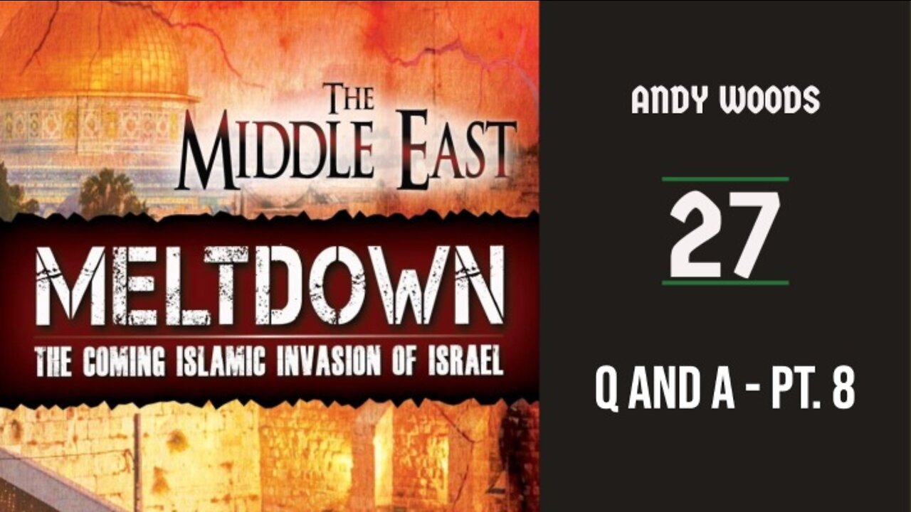 The Middle East Meltdown 027 - Q&A Part 8