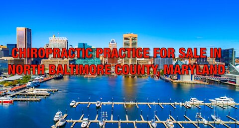 Chiropractic Practice for Sale in North Baltimore County Maryland