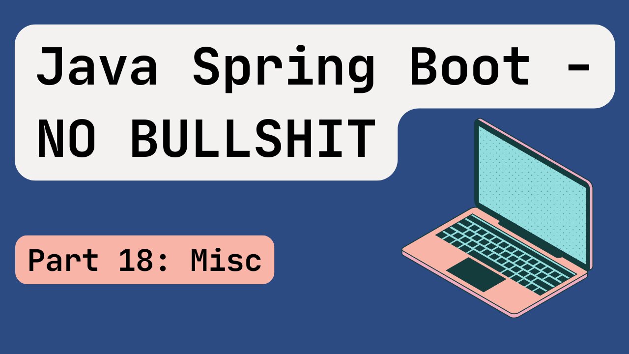 Java Spring Boot [Mid 2024] Part 18: Miscellaneous