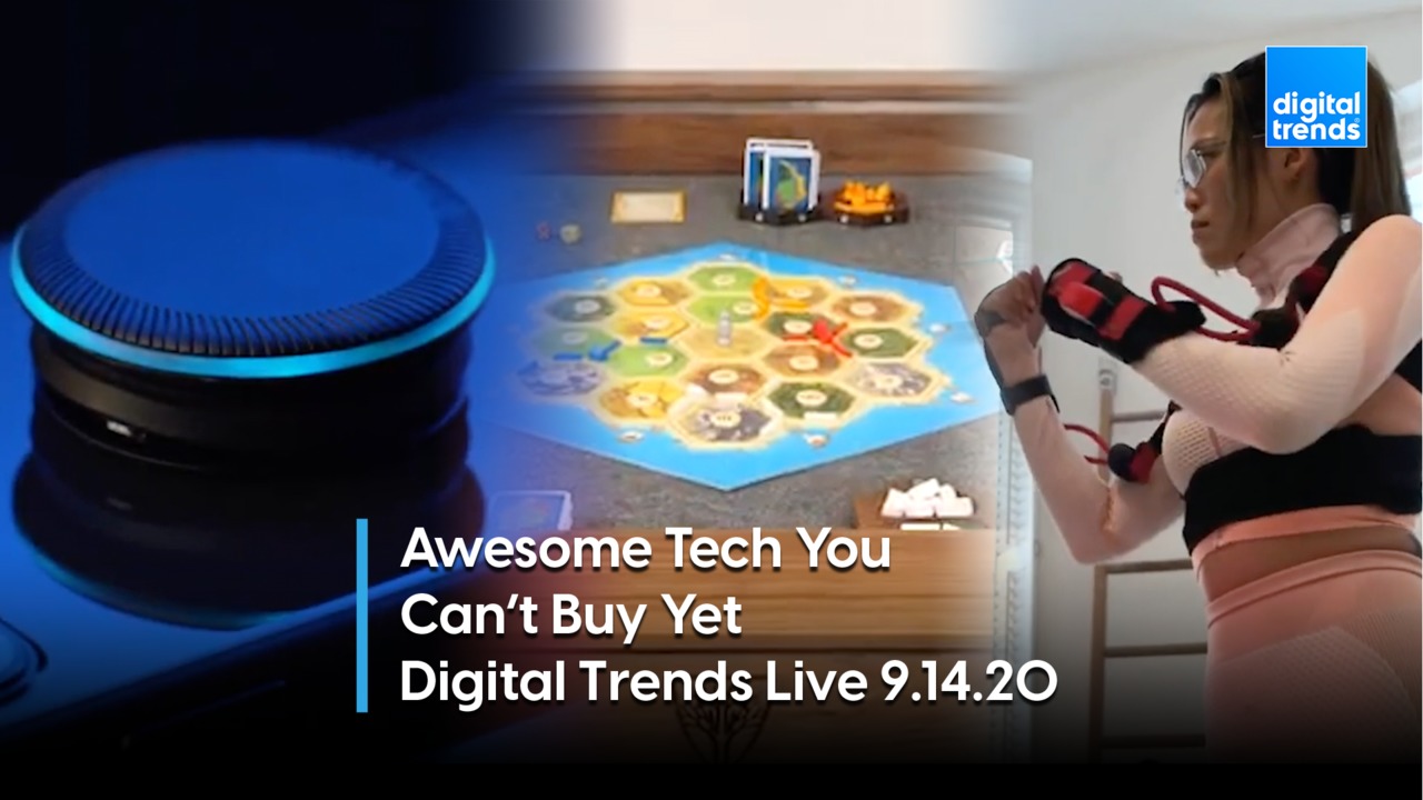 Awesome Tech You Can't Buy Yet | Digital Trends Live 9.14.20