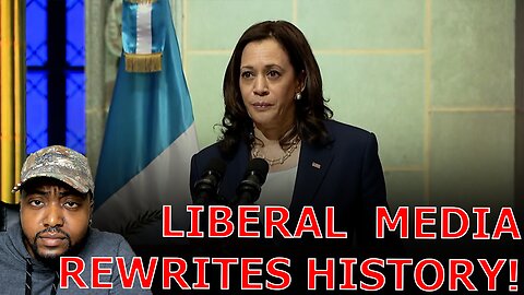 Liberal Media REWRITES History To BEAT Trump As They Declare Kamala Harris WAS NEVER Border Czar!