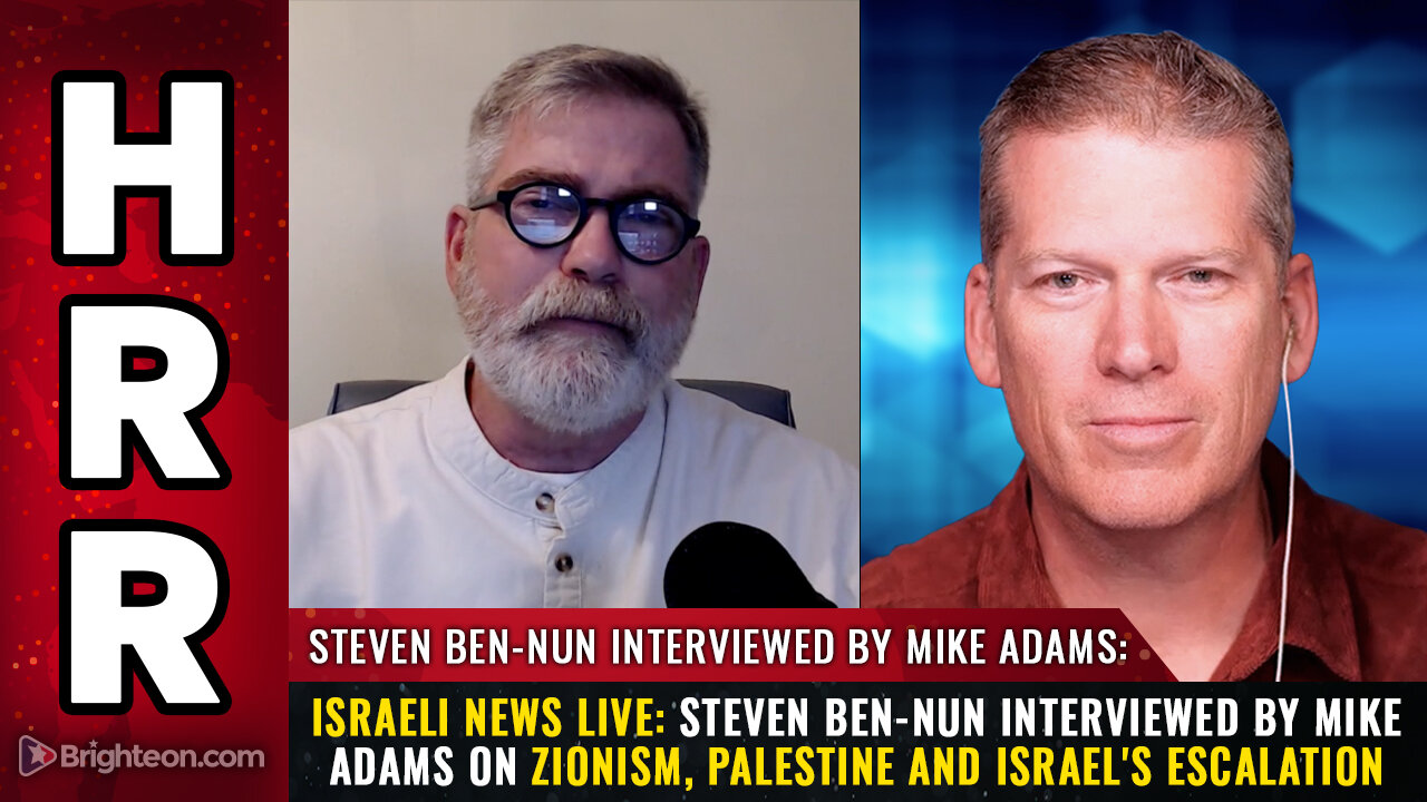 ISRAELI NEWS LIVE: Steven Ben-Nun interviewed by Mike Adams on Zionism...