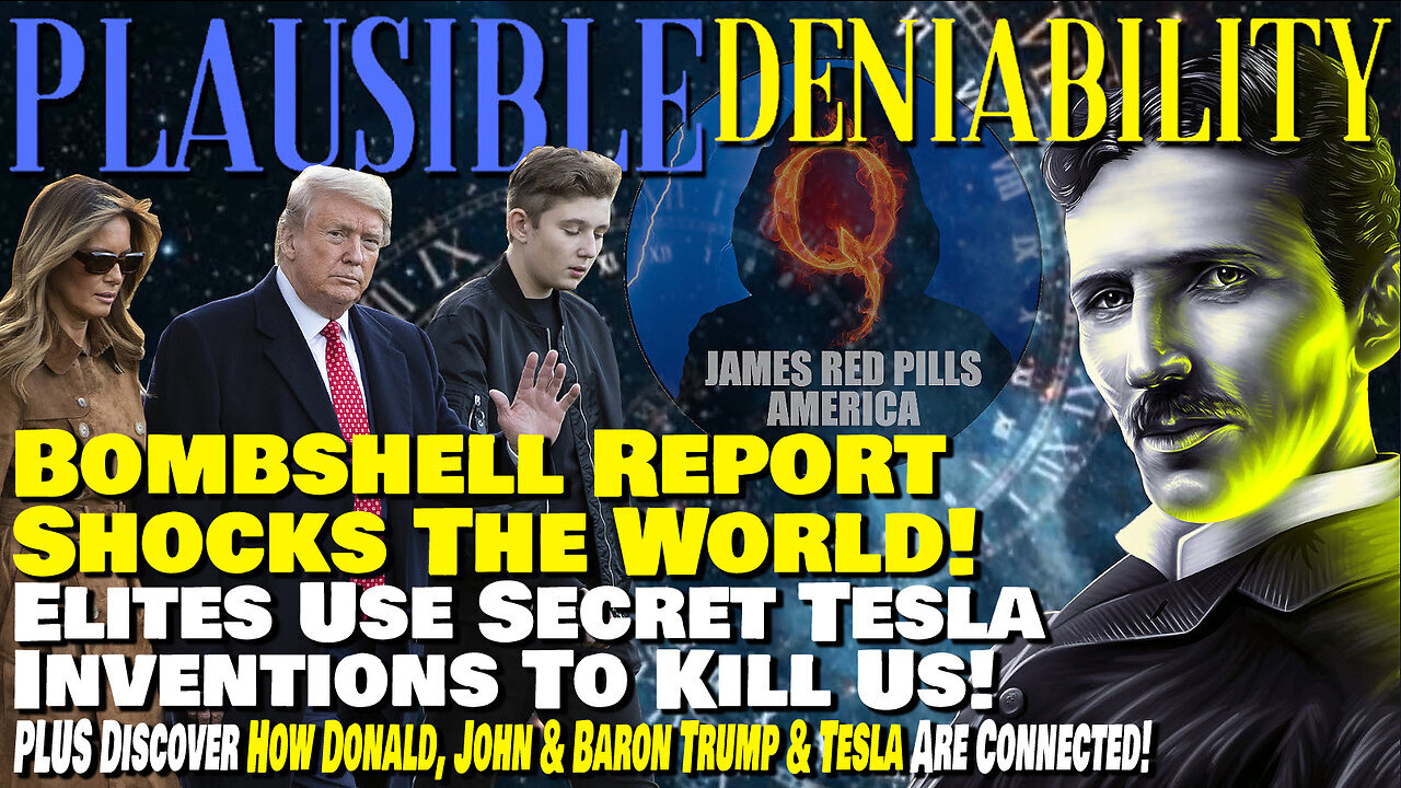 PLAUSIBLE DENIABILITY! BOMBSHELL Report SHOCKS WORLD! Elites Use SECRET TESLA INVENTIONS To Kill Us!