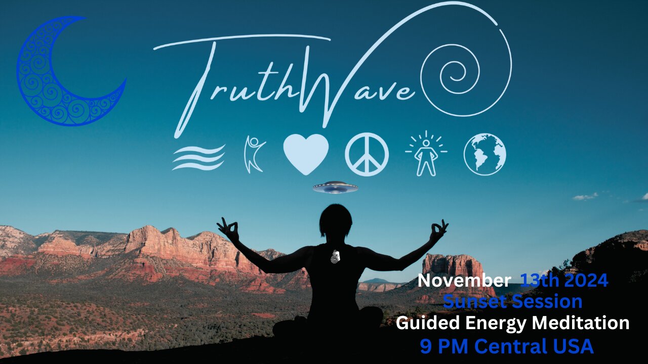 TruthWave Energy Meditation November 13th Sunset Session 2024