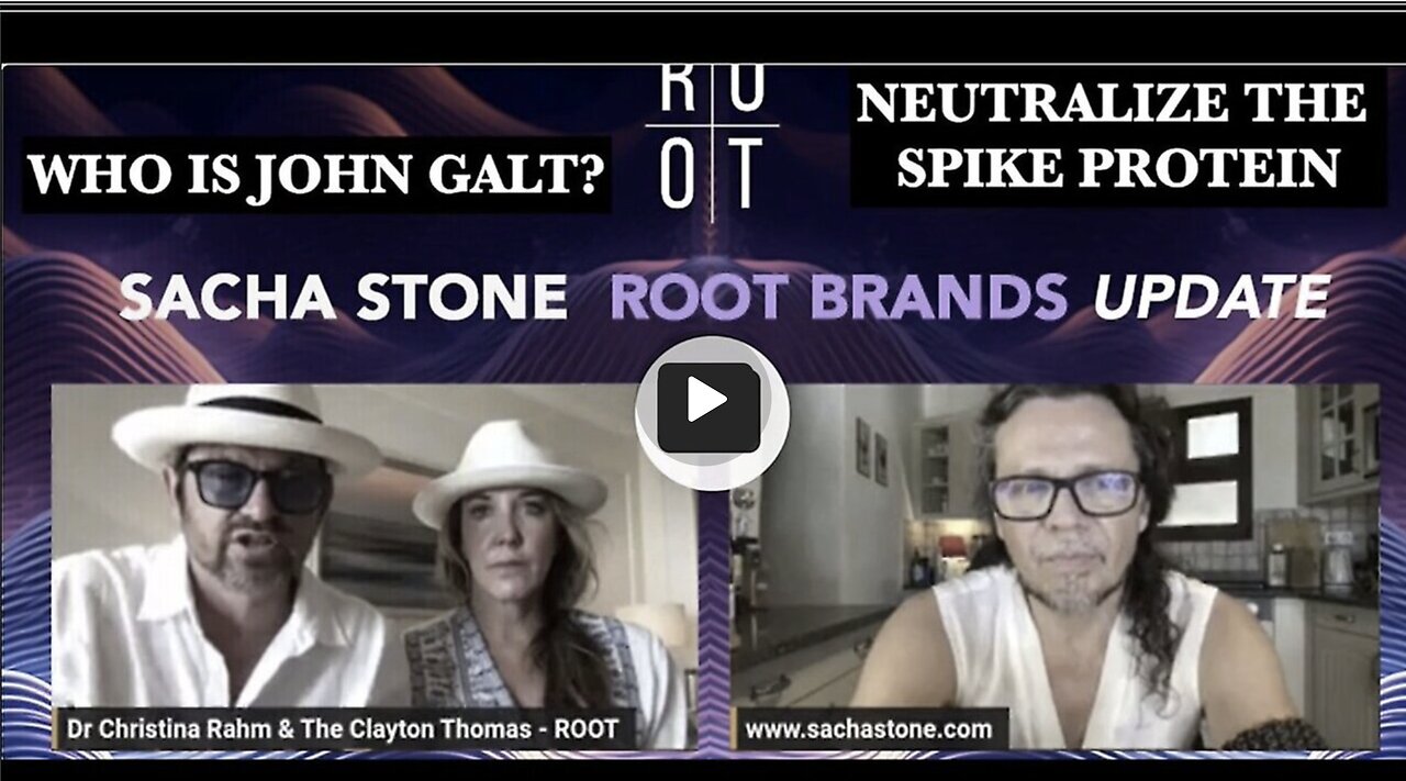 Sacha Stone W/ HUGE INTEL. THE SECRET TO NEUTRALIZE THE SPIKE PROTEIN. THX John Galt