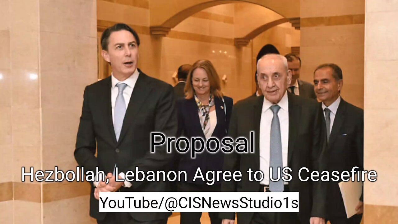 US Ceasefire Proposal, Hezbollah, Lebanon Agrees | CISNewsStudio1s