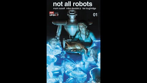 NOT ALL ROBOTS #1 REVIEW. Slice-a-tron says: It's okay to kill a human once in while...