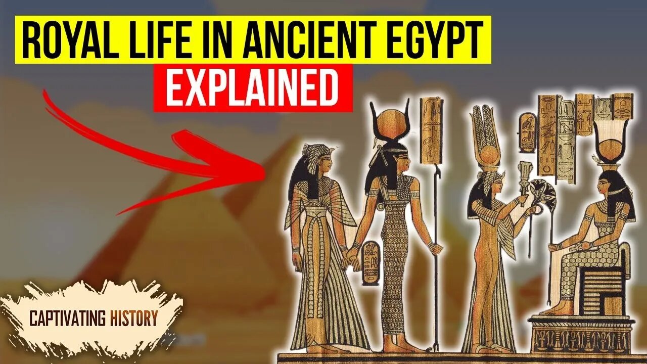 The Royal Life in Ancient Egypt Explained